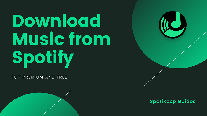 Download Spotify Music for Premium and Free