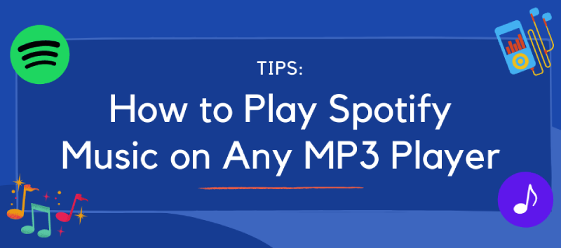 How to Play Spotify Music on Any MP3 Player